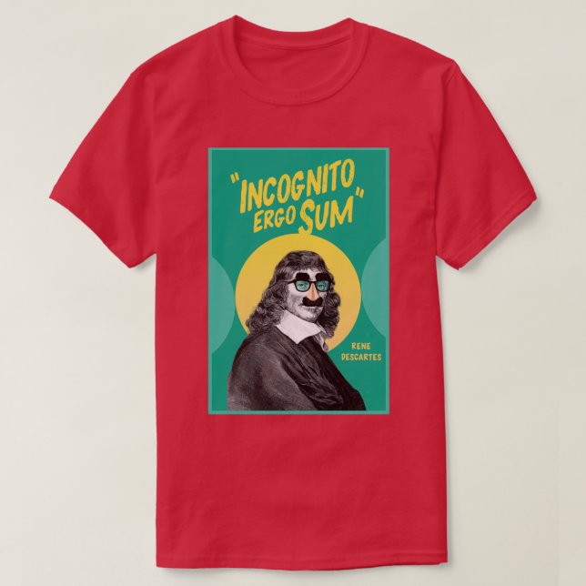 Incognito Ergo Sum Descartes 1 T Shirt (Design framsida)