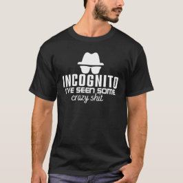 INCOGNITO JAG HAR SETT NÅGRA CRAZY SHIT-Kodningspu T Shirt