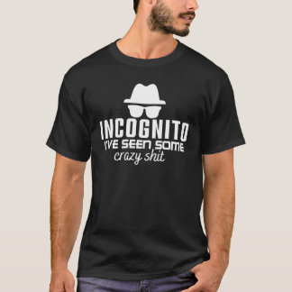 INCOGNITO JAG HAR SETT NÅGRA CRAZY SHIT-Kodningspu T Shirt