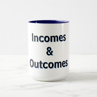 Incomes & Outcomes Mug Mugg