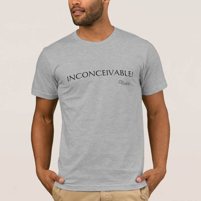 INCONCEIVABLE! , - Vizzini T-shirt (Framsida)