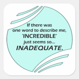 Incredible is inaccurate fyrkantigt klistermärke