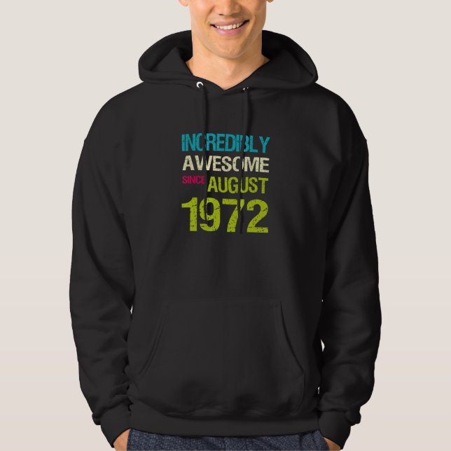 Incredibly Awesome Since August 1972 Birthday Hoodie (Framsida)