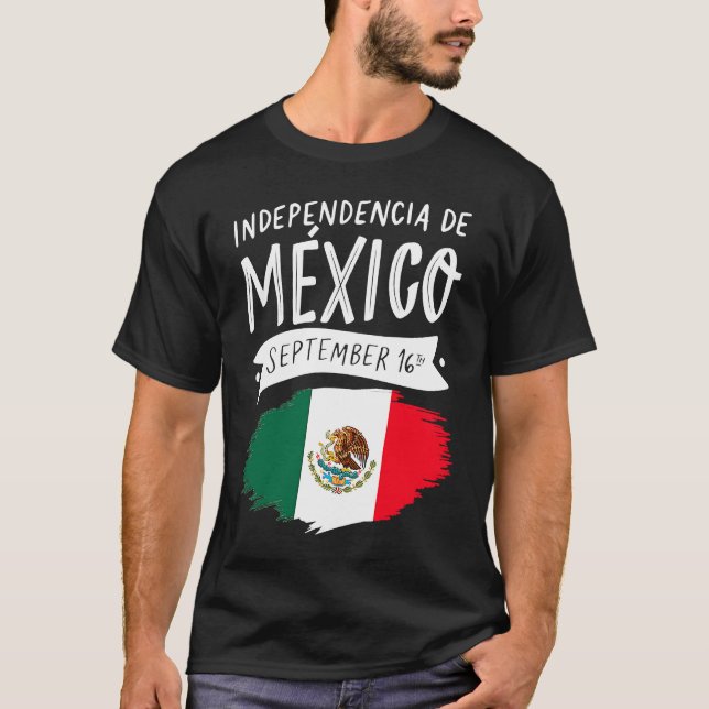 Independencia De Mexico September 16 Day Mexican F T Shirt (Framsida)