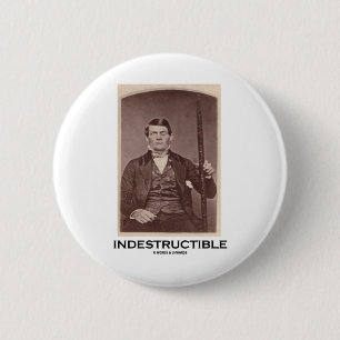 Indestructible (Phineas Gage) Knapp