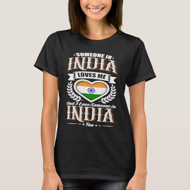 India Heart Flag Someone in India Loves Me T Shirt (Framsida)