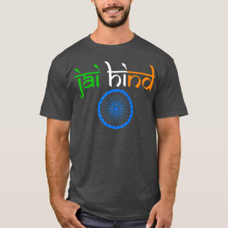 India IndeIndeIndeIndeIndependence Tiranga Jai Hin T Shirt
