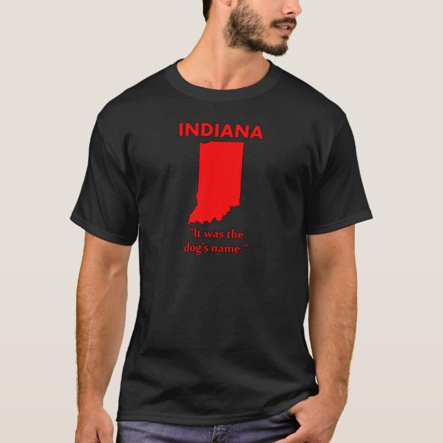 Indiana - det var Hund Namn T Shirt (Framsida)