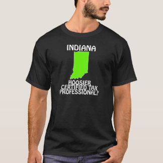 Indiana - Hoosier Auktoriserad Tax Professionell? Tee Shirt