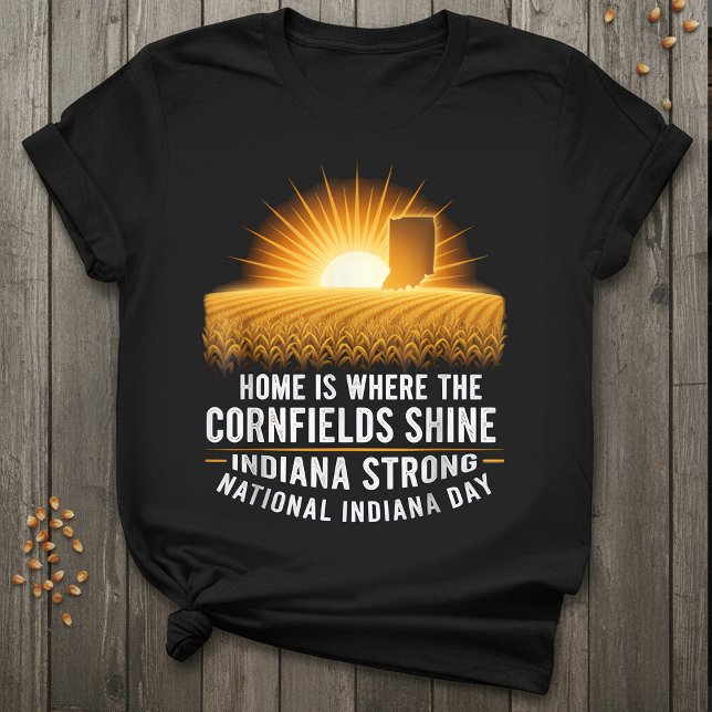 Indiana Strong | Home Where the Cornfields Shine  T Shirt (Skapare uppladdad)