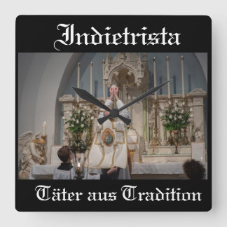 Indietrista - Täter aus Tradition Fyrkantig Klocka