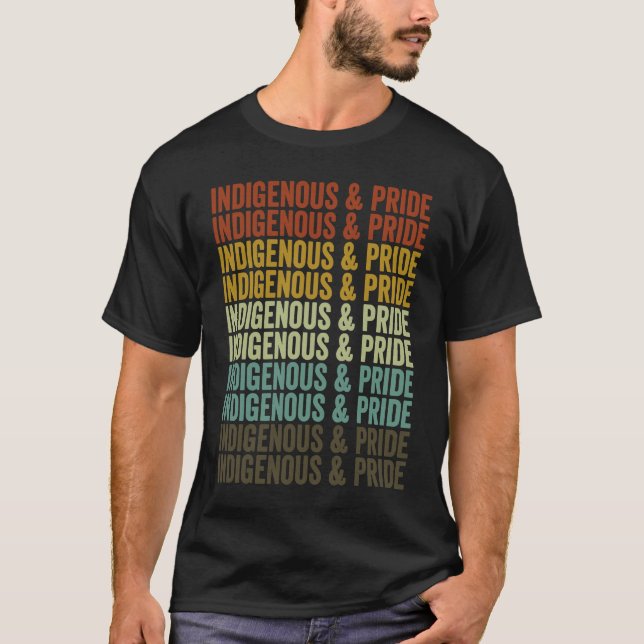 Indigenous & Pride Native American T Shirt (Framsida)