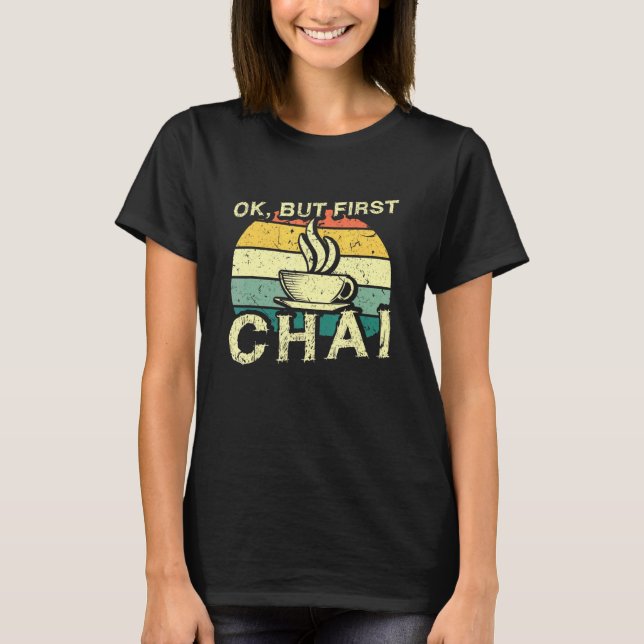 Indiska Desi Chai Ok men första Chai T Shirt (Framsida)