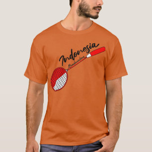 Indonesia Flagga of Badminton Racquet Support Indo T Shirt