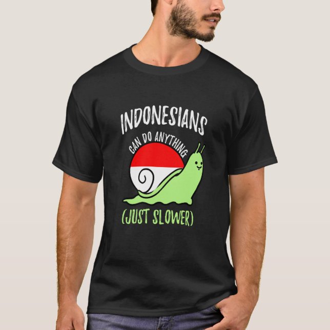 Indonesians Can Do Anything Just Slower Indonesia T Shirt (Framsida)