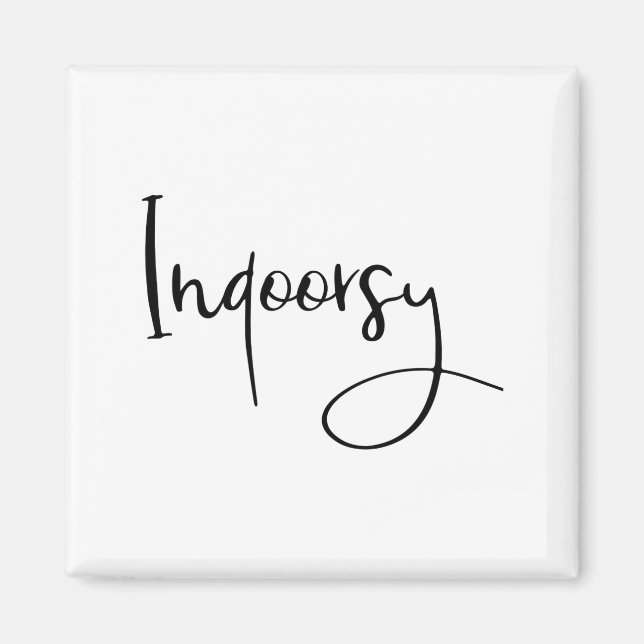 Indoorsy Script Funny  Magnet (Framsidan)