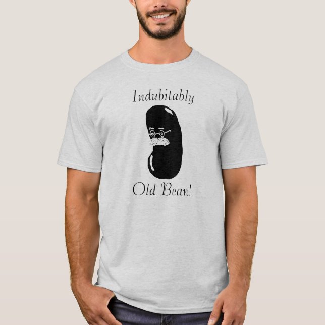 Indubitably gammal böna! t-shirt (Framsida)