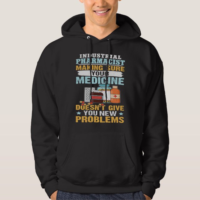 Industrial Pharmacist Making Sure Your Medicine Hoodie (Framsida)