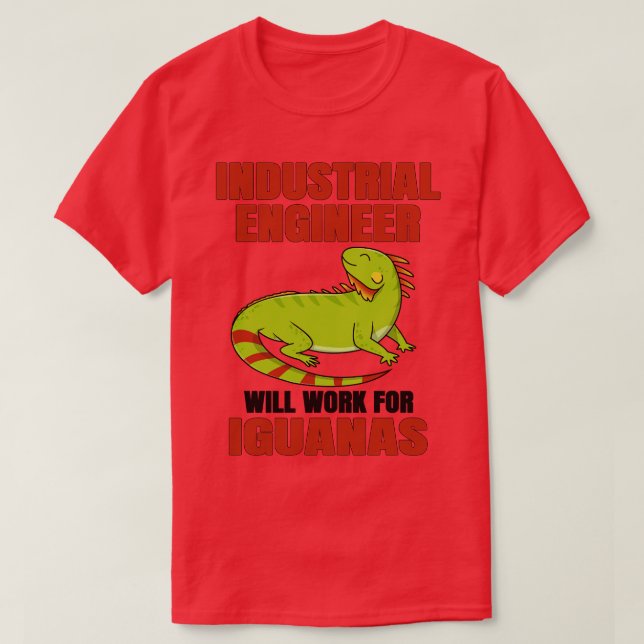 Industriella Ingenjör kommer att arbeta för Iguana T Shirt (Design framsida)