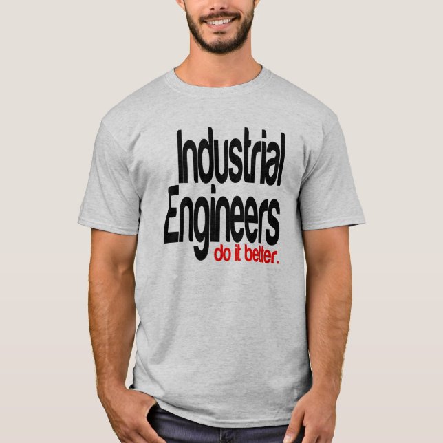 Industriellt Ingenjör gör det bättre T Shirt (Framsida)
