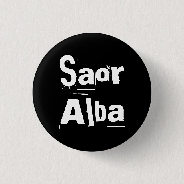 Indy Punk Saor Alba Gaelic Skottland Pinback Knapp (Framsida)