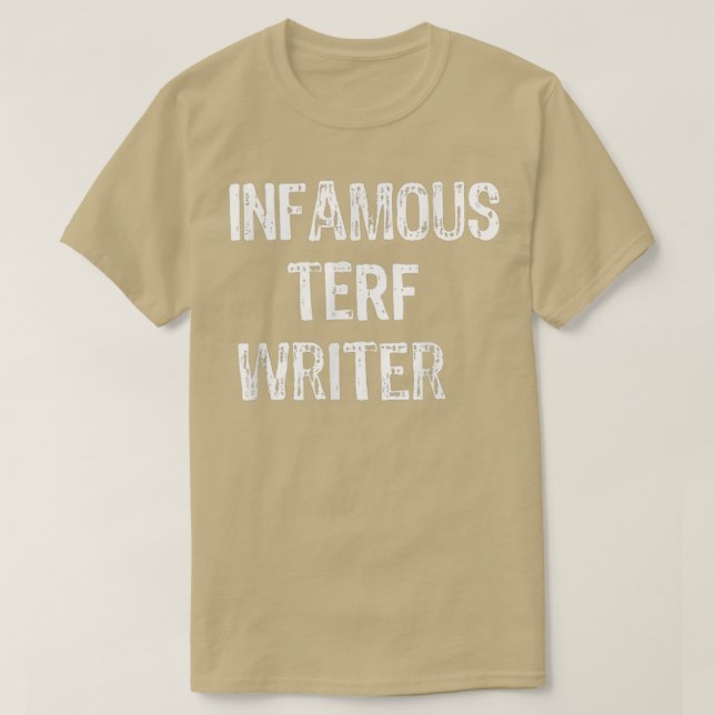 Infamous Terf Writer nice  T Shirt (Design framsida)