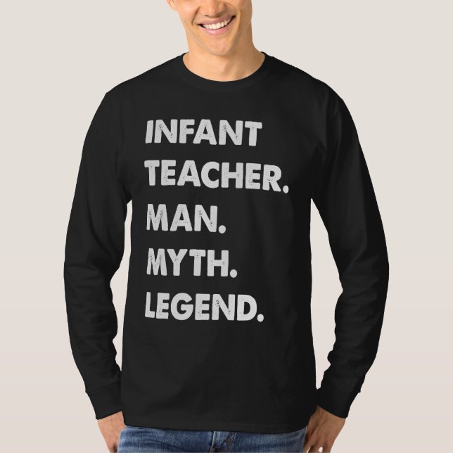 Infant Teacher Man Myth Legend T Shirt (Framsida)