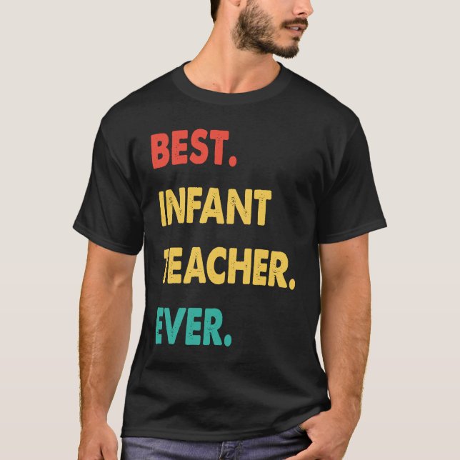 Infant Teacher Retro Best Infant Teacher Ever T Shirt (Framsida)