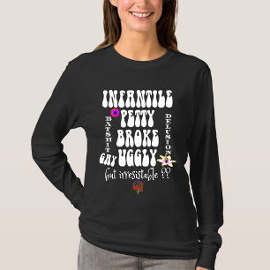 INFANTILE PETTY FATTIG GAY ÄR ENDA? T SHIRT