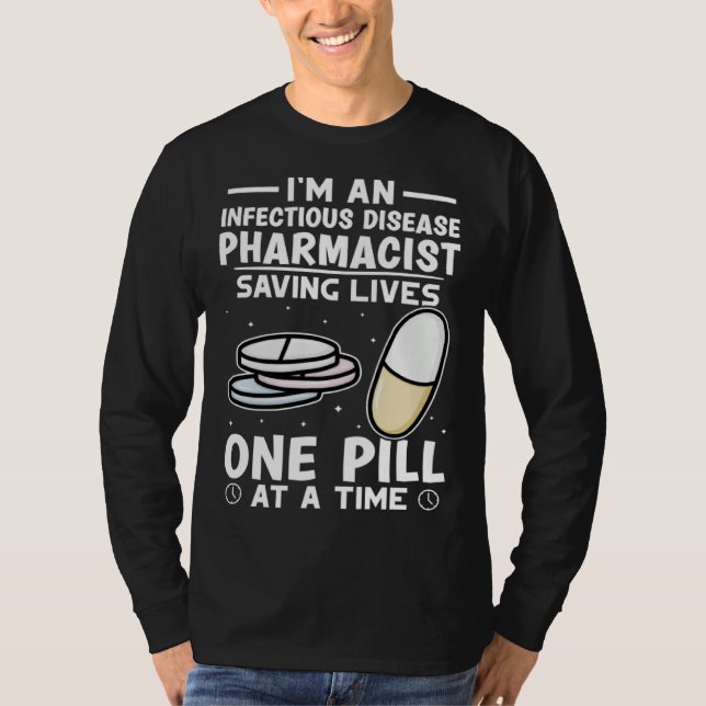 Infectious Disease Pharmacist Saving Lives One Pil T Shirt (Framsida)
