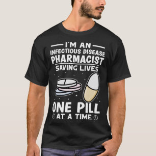Infektionssjukdom Farmaceut som räddar liv En Pil T Shirt