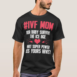 Infertilitet hos embryon i Mamma, IVF dag för över T Shirt