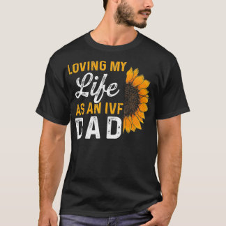 Infertilitet i Pappa vid överlåtelsedagen för IVF  T Shirt