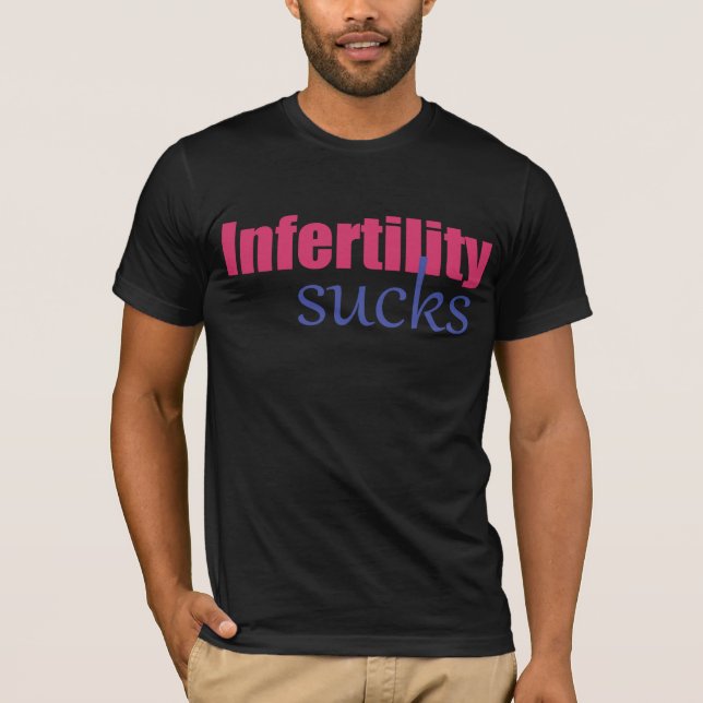 Infertility suger t-shirt (Framsida)