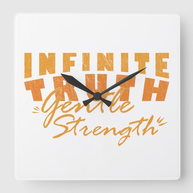 Infinite Truth, Gentle Strength Clocks Fyrkantig Klocka (Framsida)