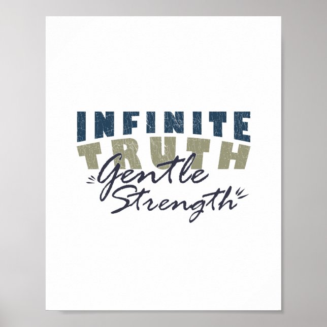 Infinite Truth, Gentle Strength Print Poster (Framsidan)