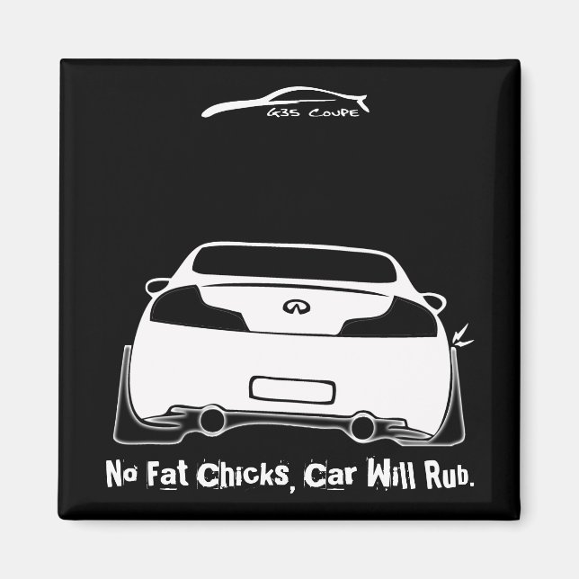 Infiniti G35, g2, No Tjock Chicks, Car Will Rub. Magnet (Framsidan)