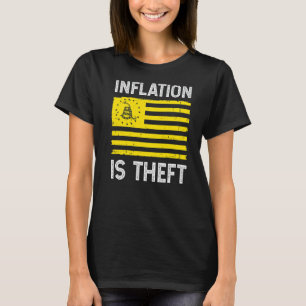 Inflation är stöldgadsden-Flagga T Shirt