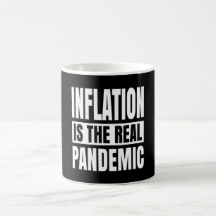 Inflationen är den verkliga pandemin kaffemugg