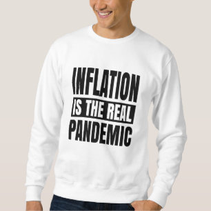Inflationen är den verkliga pandemin lång ärmad tröja