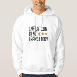 Inflationen är inte övergående hoodie