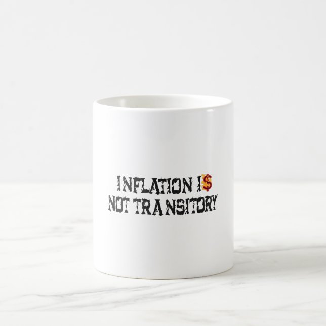 Inflationen är inte övergående kaffemugg (Center)