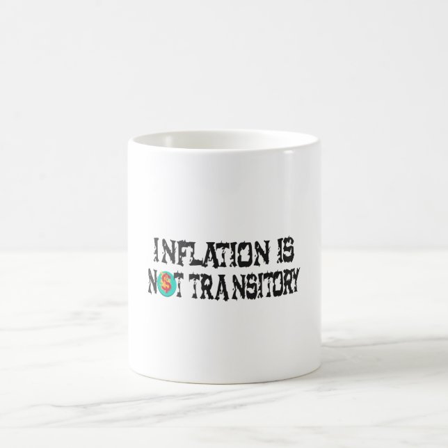 Inflationen är inte övergående kaffemugg (Center)