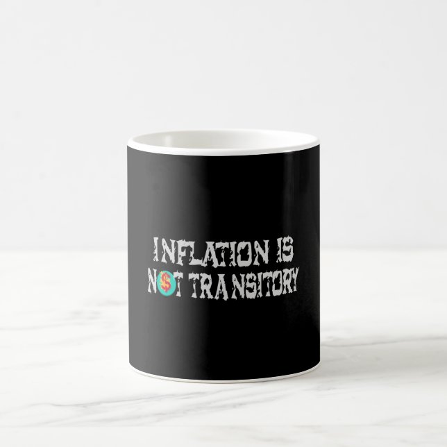 Inflationen är inte övergående kaffemugg (Center)