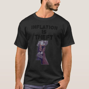 Inflationen är stöldpolitik t shirt