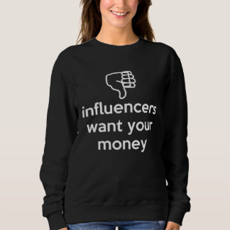 Influencers Want Your Money Dislike Anti Social In T Shirt