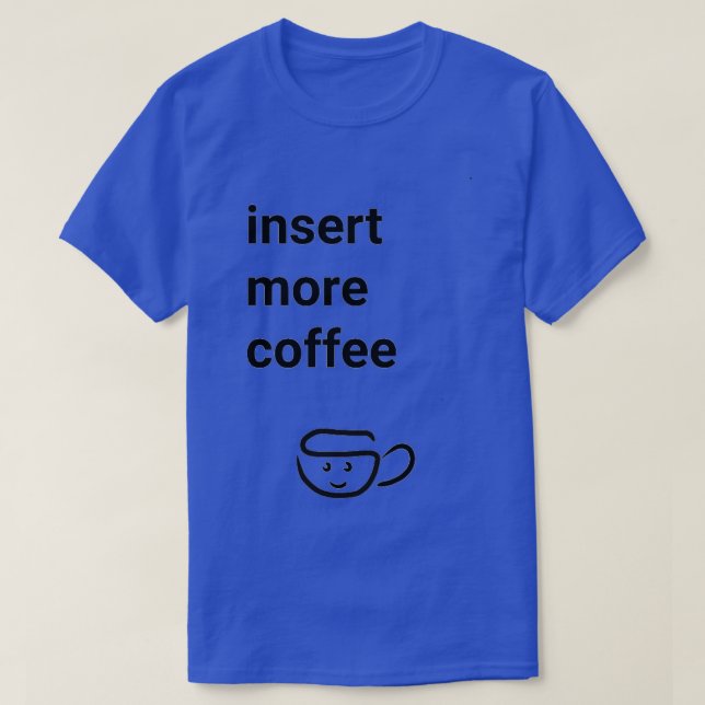Infoga mer kaffe t shirt (Design framsida)