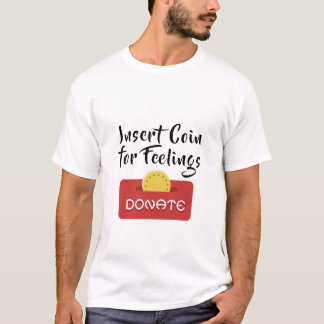 Infoga mynten för Feelings T Shirt