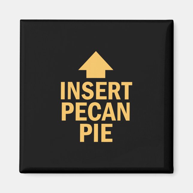 Infoga Pecan Paj Funny Thanksgiving Peka Pil Magnet (Framsidan)