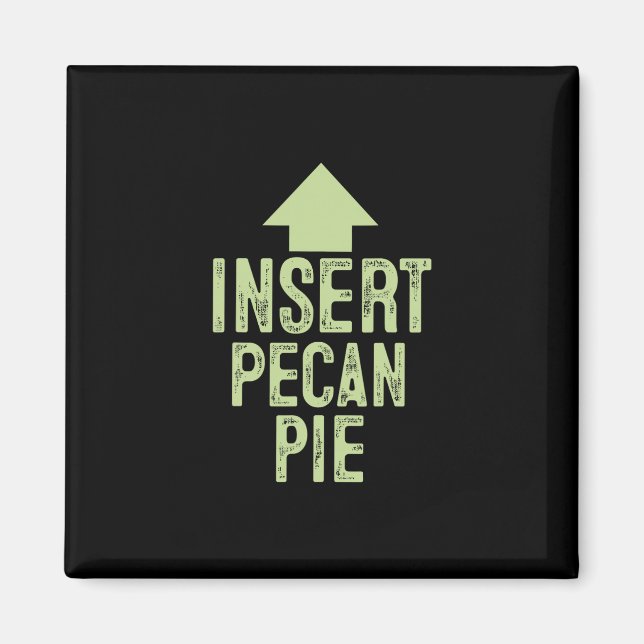 Infoga Pecan Paj Funny Thanksgiving Peka Pil Magnet (Framsidan)